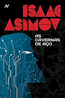 Livro As Cavernas de Aço (Série dos Robôs)
