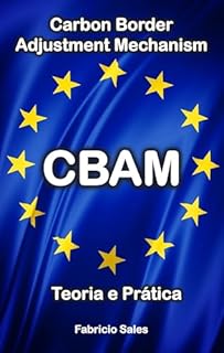 Livro CBAM Teoria e Prática: Carbon Border Adjustment Mechanism