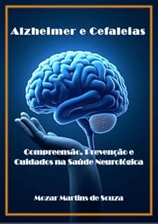 Livro Cefaleias e Alzheimer: Como Proteger sua Saúde Neurológica