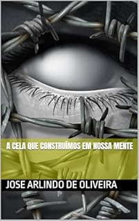 Livro A Cela Que Construímos em nossa mente