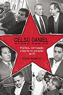 Celso Daniel: Política, corrupção e morte no coração do PT