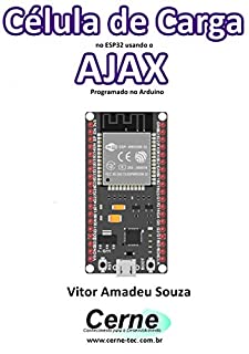 Célula de Carga no ESP32 usando o AJAX Programado no Arduino