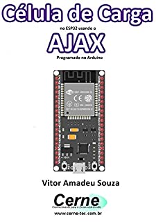 Livro Célula de Carga no ESP32 usando o AJAX Programado no Arduino