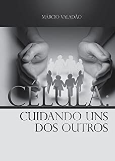 Livro Célula: Cuidando uns dos Outros (Mensagens Livro 305)