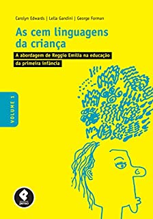 Livro As Cem Linguagens da Criança: Volume 1 - A Abordagem de Reggio Emilia na Educação da Primeira Infância