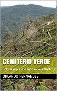 Livro CEMITÉRIO VERDE: Diálogos sobre a devastação da Mata Atlântica