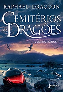 Livro Cemitérios de Dragões (Legado Ranger Livro 1)