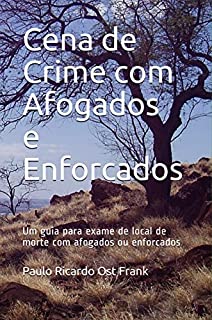 Livro Cena de Crime com Afogados e Enforcados: Um guia para exame de local de morte com afogados ou enforcados