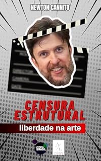 Livro Censura Estrutural- Liberdade na Arte: Cancelamentos Woke na arte brasileira de hoje