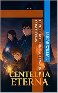 Livro Centelha Eterna: A Jornada da Consciência