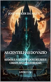 Livro As Centelhas do Vazio: Khaos e a Gênese dos Deuses e Criaturas Primordiais