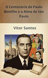 Livro O Centenário de Paulo Bomfim e a Alma de São Paulo: Príncipe dos Poetas