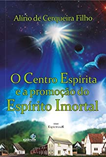 Livro O Centro Espírita e a promoção do Espírito Imortal