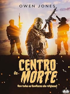 Livro Centro da Morte: Nem Todos Os Kamikazes São Religiosos!