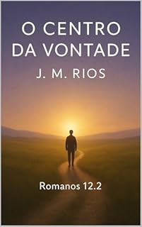 Livro O Centro da Vontade.: — Romanos 12.2 (ARA)