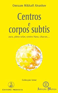 Livro Centros e corpos subtis, aura, plexo solar, centro hara, chacras... (Izvor Collection Livro 219)