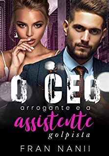 Livro O CEO arrogante e a assistente golpista