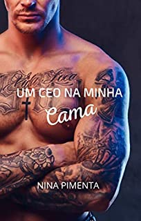 Livro Um CEO Na Minha Cama (Os Homens da Minha Vida Livro 3)