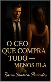 Livro O CEO Que Compra Tudo — Menos Ela
