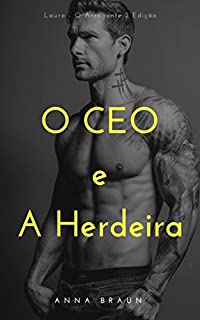 Livro O CEO e A Herdeira: Lauro - O arrogante