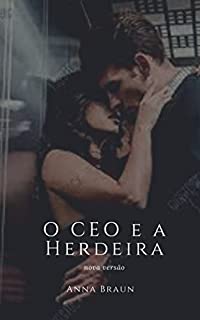 Livro O CEO E A HERDEIRA: Nova versão