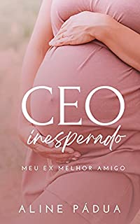 Livro CEO INESPERADO: MEU EX MELHOR AMIGO (Livro Único)