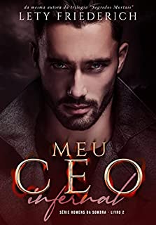Livro MEU CEO INFERNAL (HOMENS DA SOMBRA Livro 2)