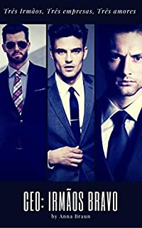 Livro CEO: Irmãos Bravo: (Três Irmãos, Três Empresas, Três Amores)