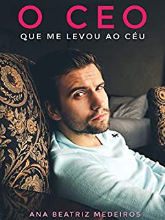 Livro O CEO QUE ME LEVOU AO CÉU (Nova Edição)
