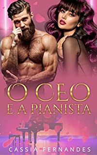 Livro O CEO e a Pianista (Os Musicistas)