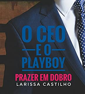 Livro O CEO E O PLAYBOY - PRAZER EM DOBRO