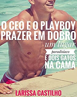 Livro O CEO E O PLAYBOY - PRAZER EM DOBRO