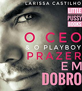 Livro O CEO E O PLAYBOY - PRAZER EM DOBRO