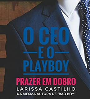 Livro O CEO & O PLAYBOY - PRAZER EM DOBRO