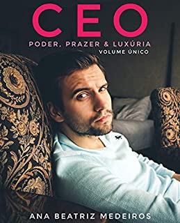 Livro CEO - PODER, PRAZER & LUXÚRIA (Volume Único)