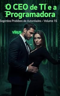 Livro O CEO de TI e a Programadora: Série: Segredos Proibidos de Autoridades (Contos Eróticos Explícitos) (Segredos Proibidos de Autoridades (Contos Eróticos Proibidos) Livro 15)