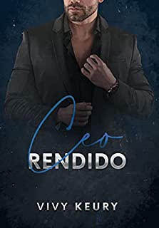 Livro CEO Rendido: LIVRO ÚNICO (SÉRIE: Homens Rendidos)