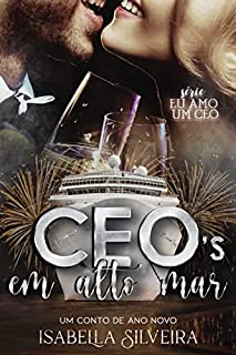 Livro CEO'S EM ALTO MAR: Um conto de Ano Novo (Eu amo um CEO)