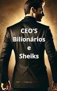 Livro CEO’S, Bilionários e Sheiks: Mega combo