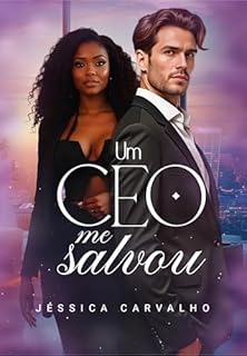 Um CEO me salvou (CEOs amigos Livro 4)