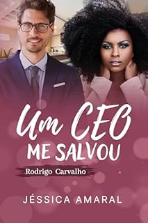 Livro Um CEO me salvou (Série CEOs Amigos Livro 4)