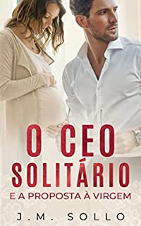 Livro O CEO Solitário e a Proposta à Virgem