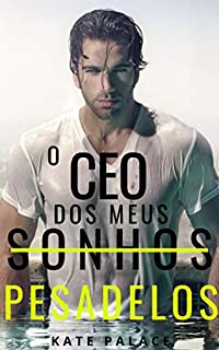 Livro O CEO dos meus (sonhos) pesadelos: LIVRO COMPLETO
