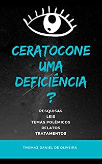 CERATOCONE, UMA DEFICIÊNCIA? (Ceratocone no Brasil Livro 1)