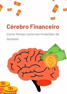 Livro Cérebro Financeiro: Como Pensar como um Investidor de Sucesso