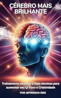 Livro Cérebro mais brilhante: Treinamento cerebral e mais técnicas para aumentar seu QI Foco e Criatividade