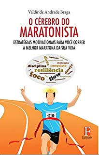 Livro O Cérebro do Maratonista: Estratégias motivacionais para você correr a melhor maratona da sua vida