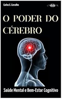 Livro O Poder do Cérebro: Saúde Mental e Bem-Estar Cognitivo