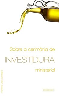 Livro Sobre a Cerimônia de Investidura Ministerial: Opúsculo