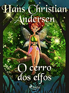 O cerro dos elfos (Histórias de Hans Christian Andersen<br>)